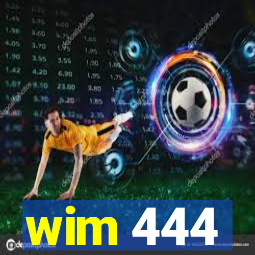 wim 444